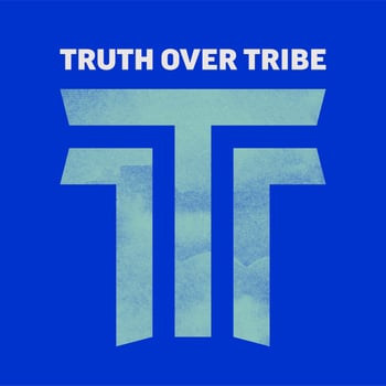 Truth Over Tribe Podcast Cover-final[22]-1